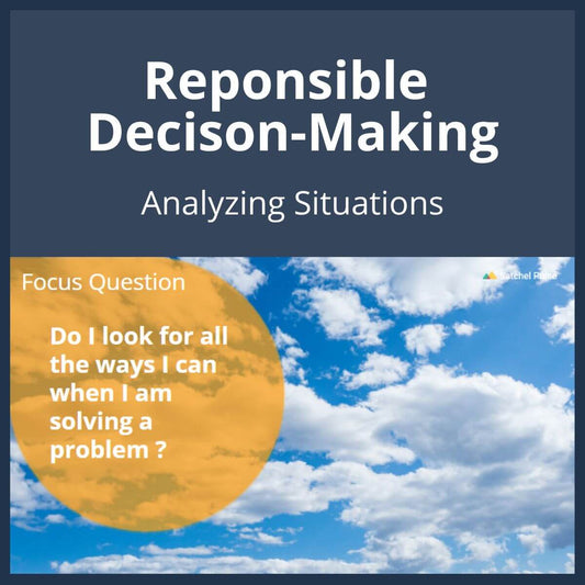 SEL Lesson focusing on Analyzing Situations to use in your classroom as one of your SEL activities for Responsible Decision-Making