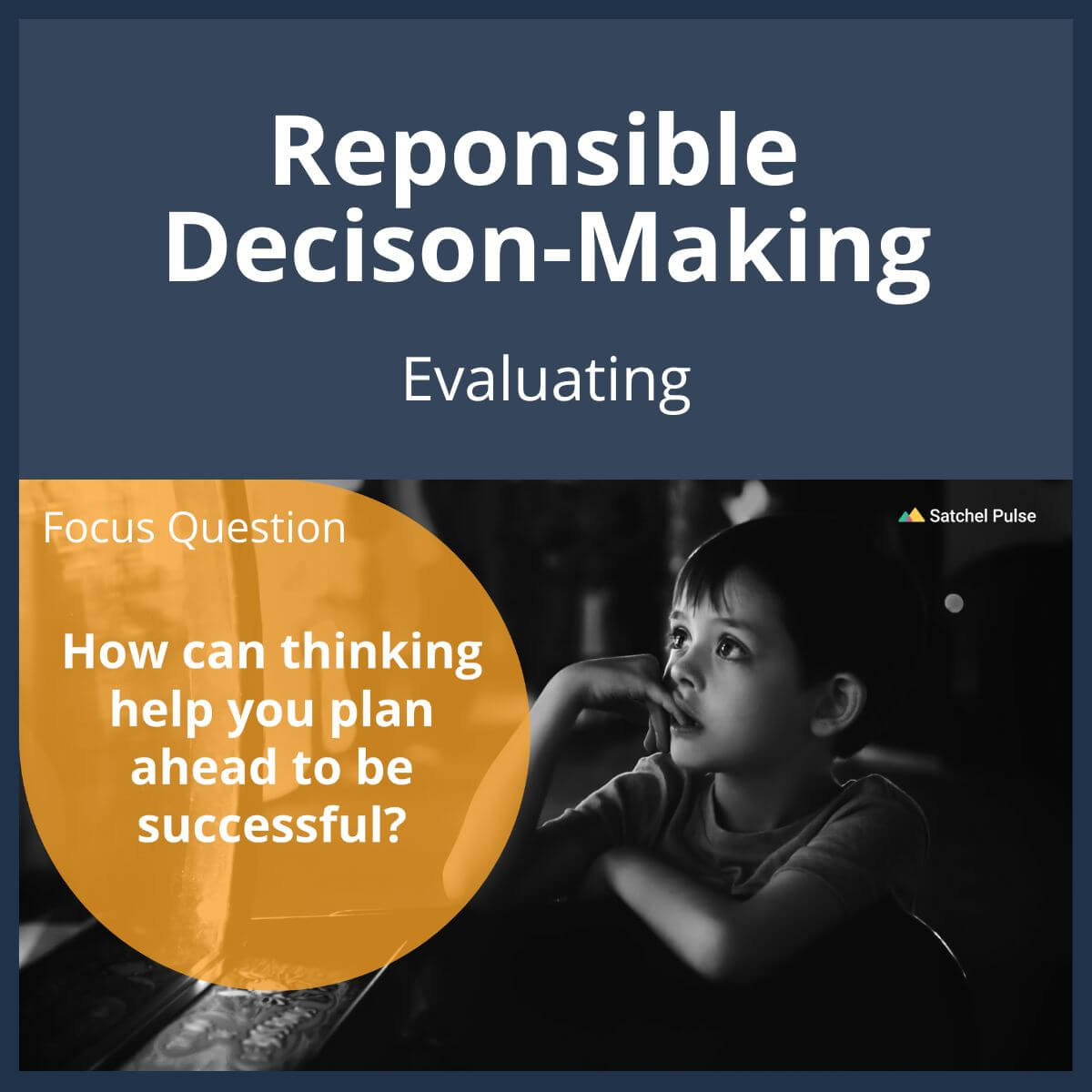 SEL Lesson focusing on Evaluating to use in your classroom as one of your SEL activities for Responsible Decision-Making
