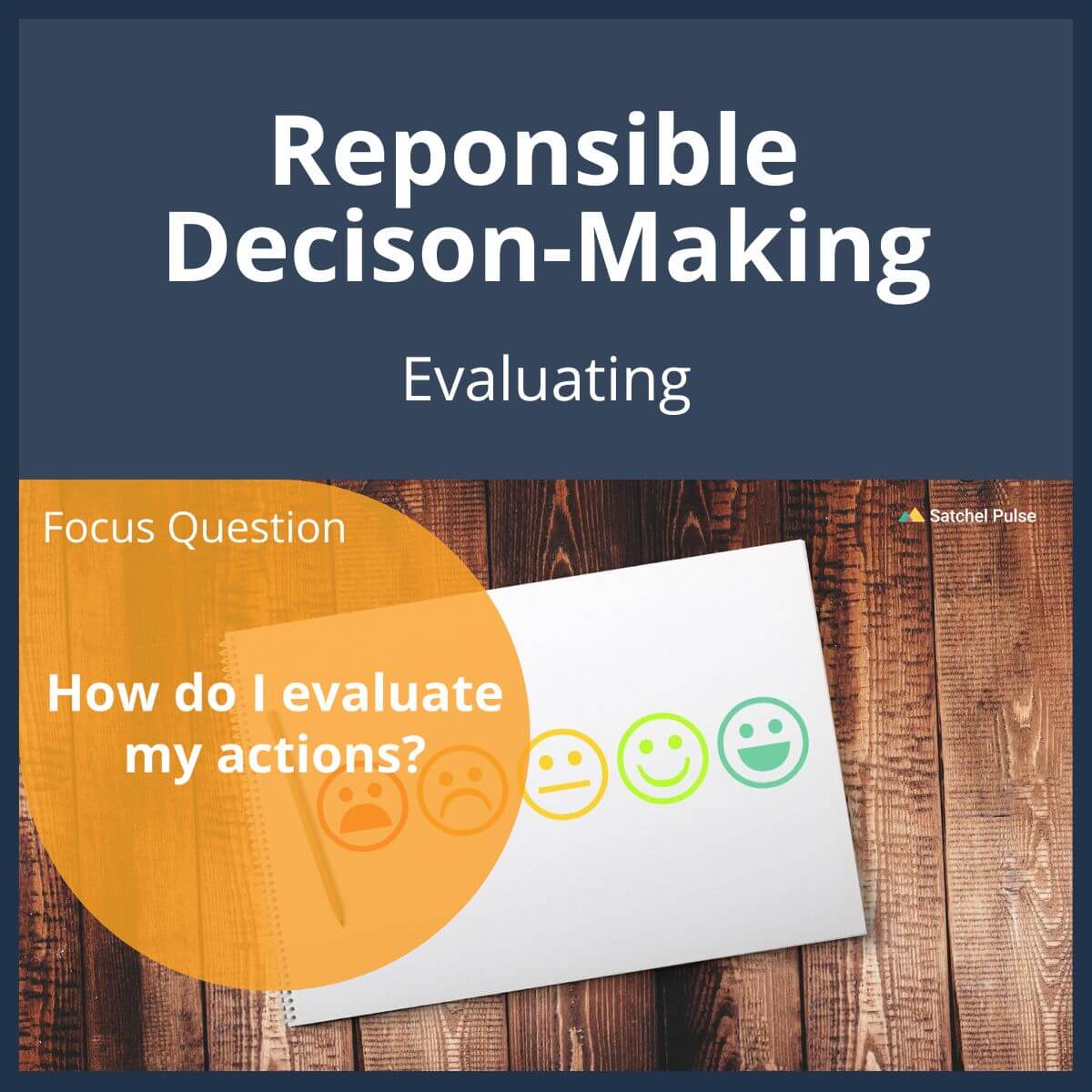 SEL Lesson focusing on Evaluating to use in your classroom as one of your SEL activities for Responsible Decision-Making