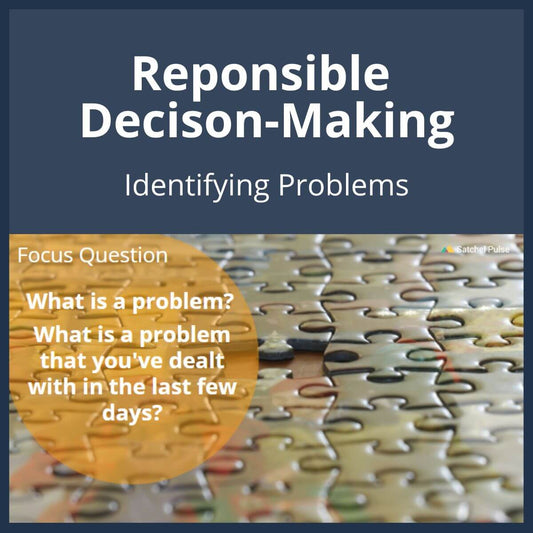 SEL Lesson focusing on Identifying Problems to use in your classroom as one of your SEL activities for Responsible Decision-Making