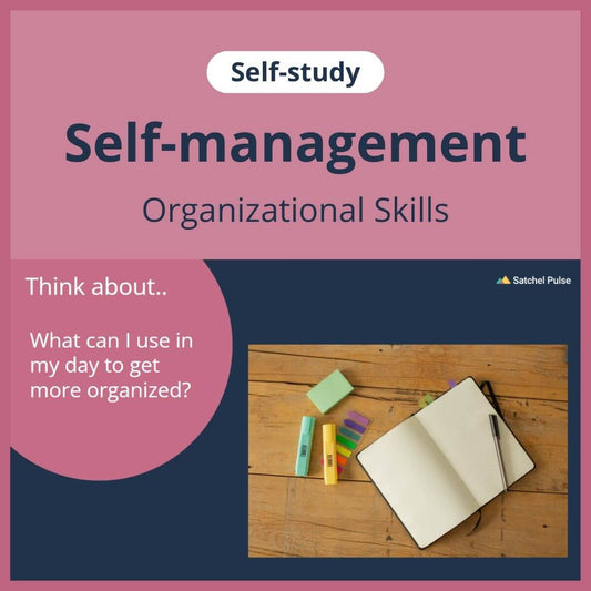 SEL self-study focusing on Organizational Skills to use in your classroom as one of your SEL activities for Self-Management