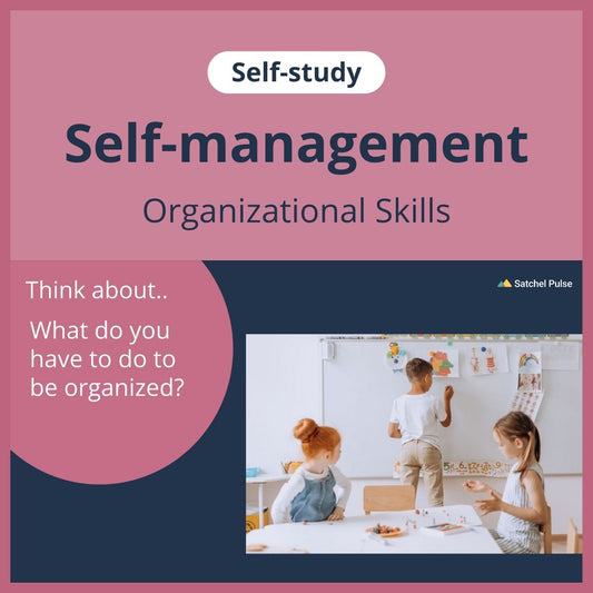 SEL self-study focusing on Organizational Skills to use in your classroom as one of your SEL activities for Self-Management